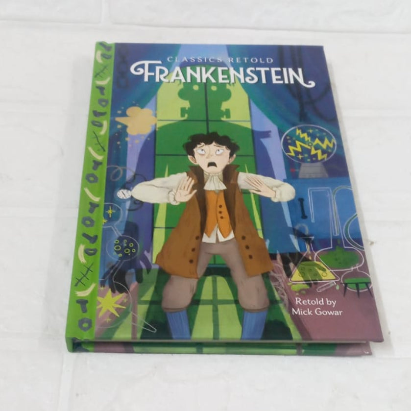 Classics Retold: Frankenstein – Mary Shelley (Mick Gowar adaptation)