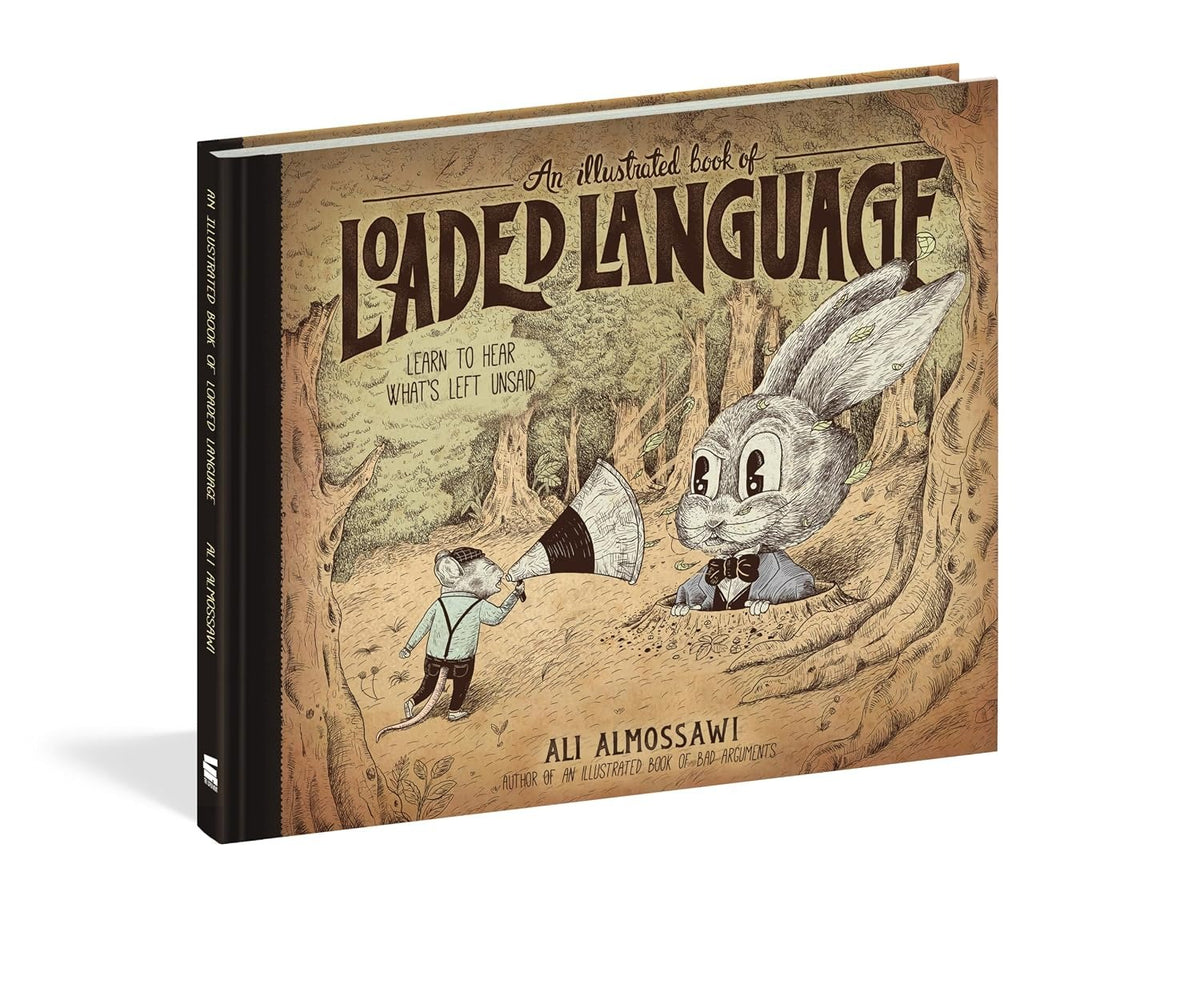 Loaded Language: An Illustrated Book of Bad Arguments